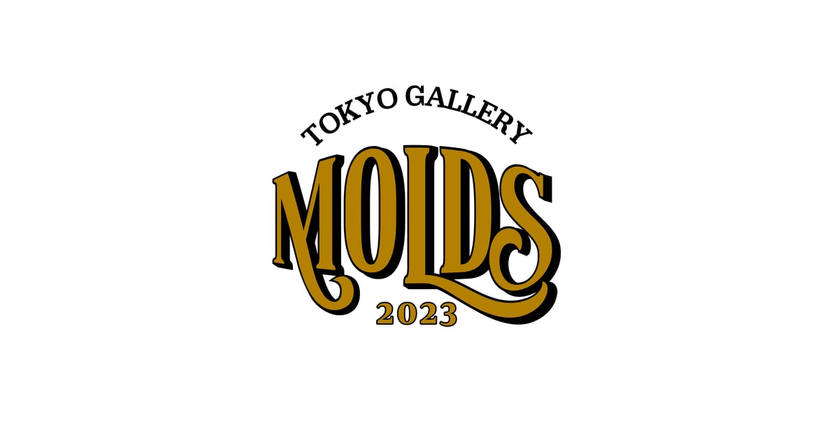MOLDS TOKYO