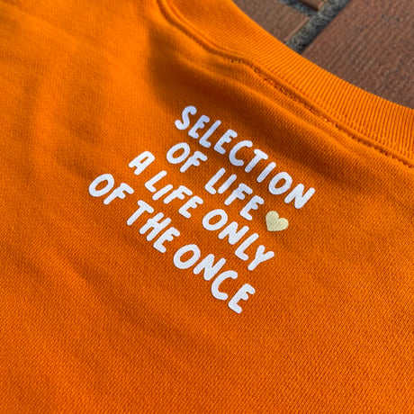 Selection of life. S♡L Crew ORANGE