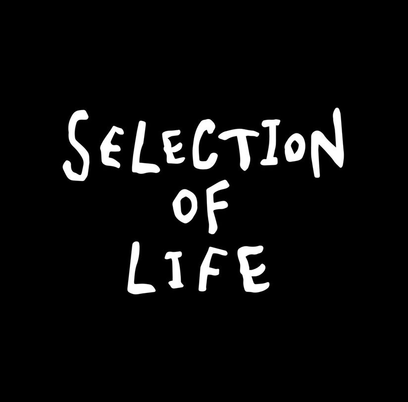 Selection of life.