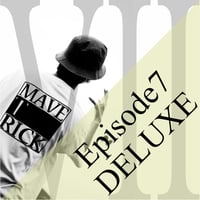 【Video】MAVETRICK Episode 7 (Deluxe)