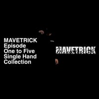 MAVETRICK Episode 1 to 5 Single Hand Collection