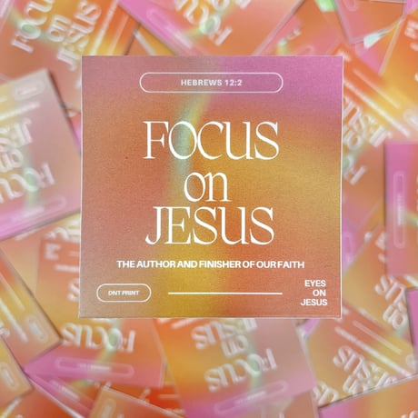 Focus on JESUS