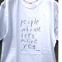 工藤冬里　people who are left alive yet  Tシャツ　限定50枚　浜風文庫オリジナル