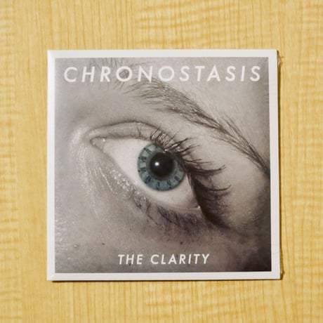 「CHRONOSTASIS」The Clarity