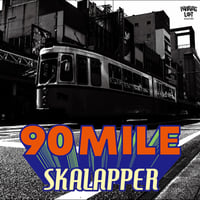「90 MILE」SKALAPPER
