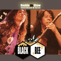 Double de Show/ 1st album Black Bee