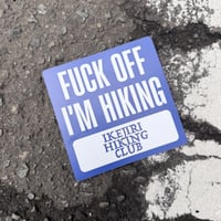 "Fuck off I’m Hiking" / 屋外用マグネットステッカー