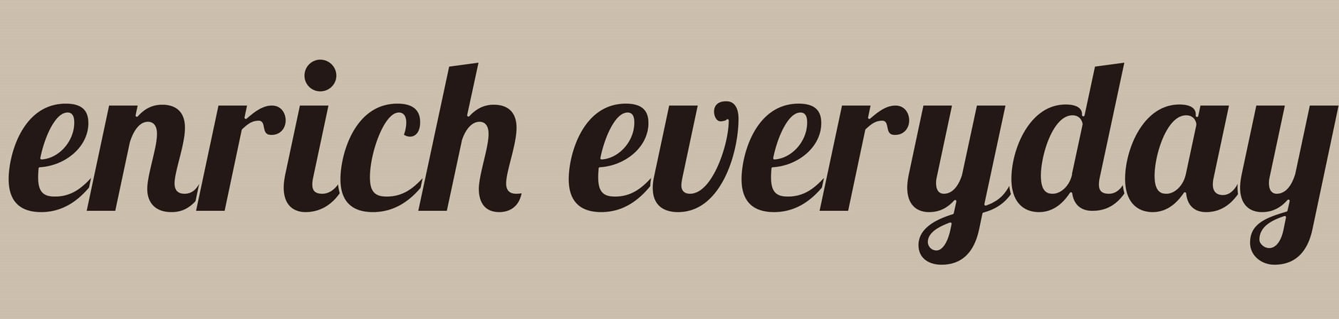 enrich everyday