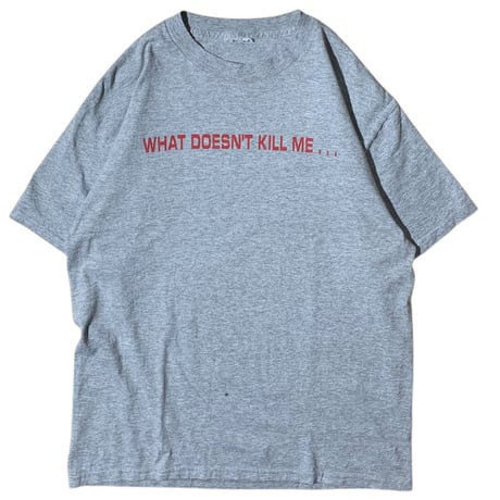 00's UNKNOWN "WHAT DOESN'T KILL ME"