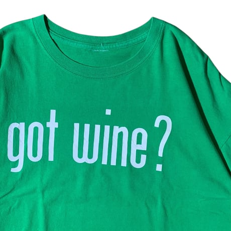 00's UNKNOWN "GOT WINE?" T-SHIRT