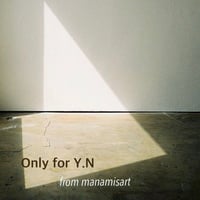 Only for Y.N from manamisart