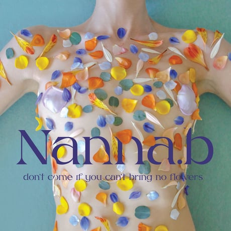 【初回限定セット】Nanna.B / Don't Come If You Can't Bring No Flowers（CD&T-shirts SET）