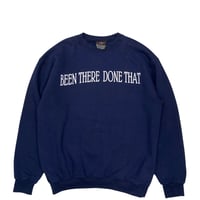 【L】90'S  BEEN THERE DONE THAT CREWNECK