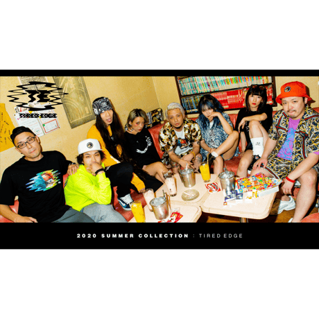 TIRED EDGE 2020 SUMMER COLLECTION LOOKPAGE.