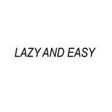 LAZY AND EASY