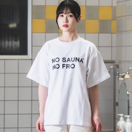 「NO FRO NO SAUNA 」FROCLUB×NO COFFEE×大黒湯 S/S TEE
