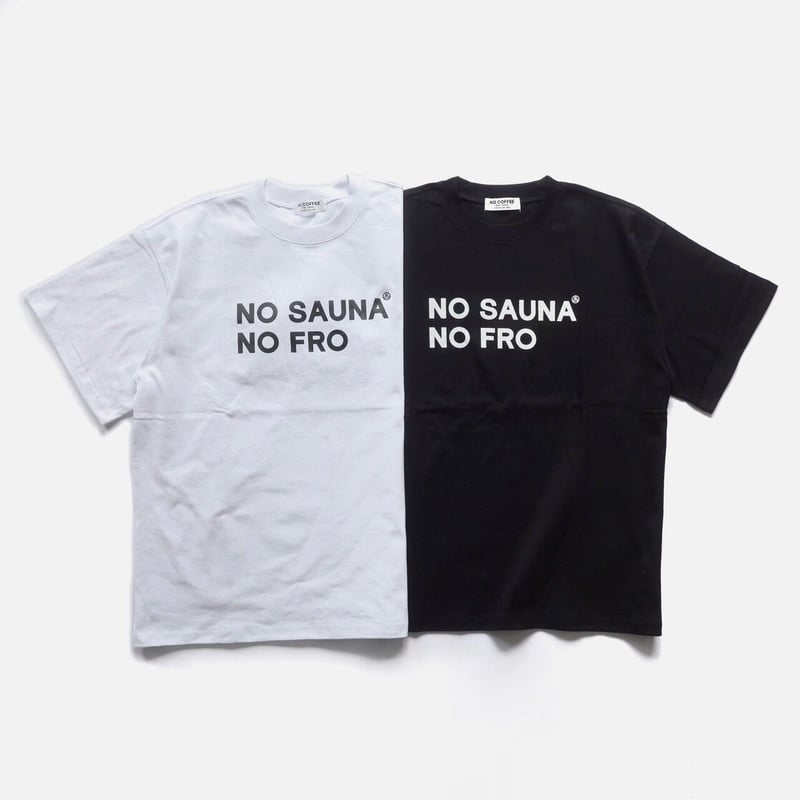 NO FRO NO SAUNA 」FROCLUB×NO COFFEE×大黒湯 S/S TEE