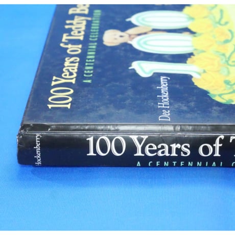 100 Years of Teddy Bears A CENTENNIAL CELEBRATION / Dee Hockenberry