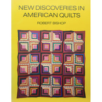 NEW DISCOVERIES IN AMERICAN QUILTS / ROBERT BISHOP