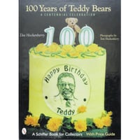100 Years of Teddy Bears A CENTENNIAL CELEBRATION / Dee Hockenberry