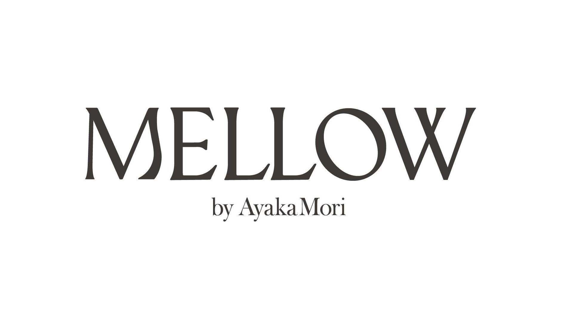 ABOUT | MELLOW by Ayaka Mori