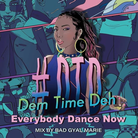 #DTD -Dem Time Deh-  Everybody Dance Now
