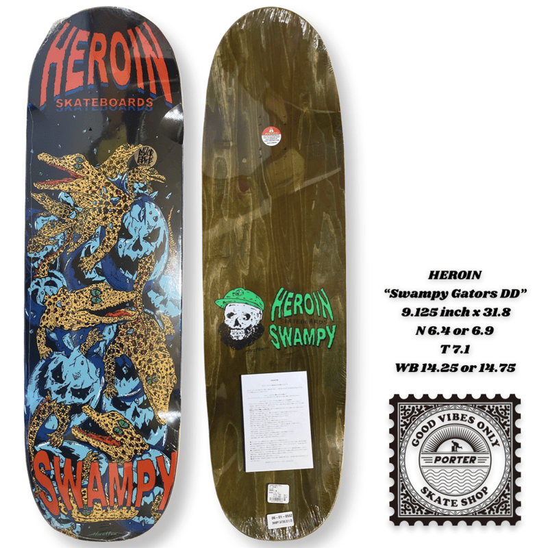 HEROIN Swampy Gators DD 9.125 x 31.8 N6.4 or 6