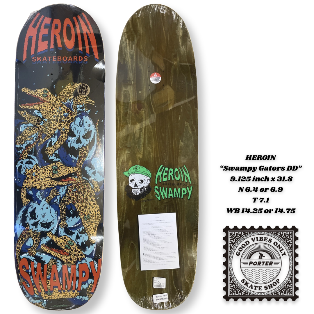 HEROIN Swampy Gators DD 9.125 x 31.8 N6.4 or 6