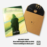 BLANKY HEAD  first full length video & ZINE “i have nothing to show you”