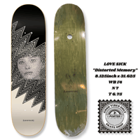LOVE SICK "Distorted Memory" 8.125inch x 31.625 WB 14 N7 T 6.75
