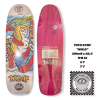 TACO SURF "HOLD" 10inch x 32.5 WB 15 N7 T7