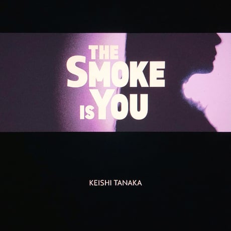 The Smoke Is You [Single 7inch]