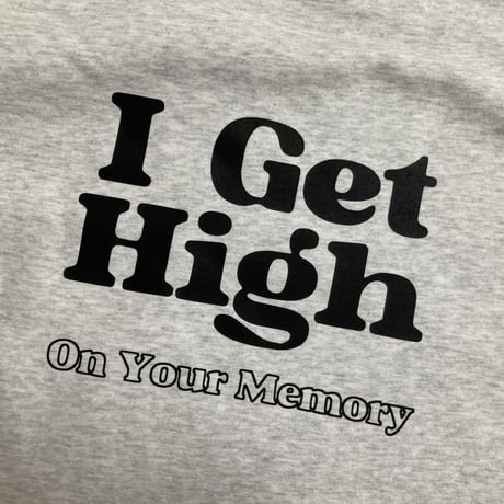 I GET HIGH 10ozスウェット(ASH)