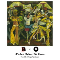 B×B -Darkest Before The Dawn- / Shingo Takahashi (MIX CD)