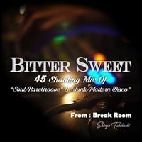 Bitter Sweet-45s Shooting Mix Of "Soul/Raregroove" & "Funk/Modern Disco"-(DL)