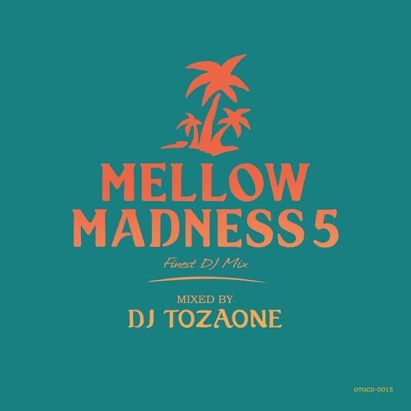 DJ TOZAONE ソウル MIXCD 8枚セット DJ TOZAONE / Mellow Madness 5 (MIX CD) | Bee's