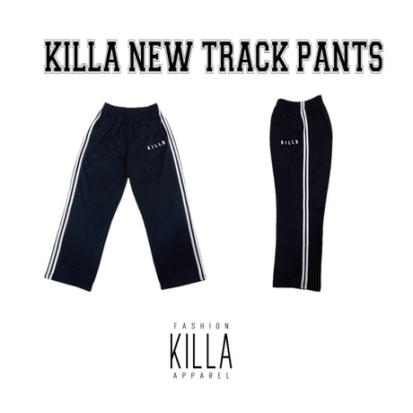 KILLA NEW TRACK PANTS