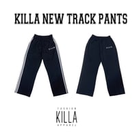 KILLA NEW TRACK PANTS