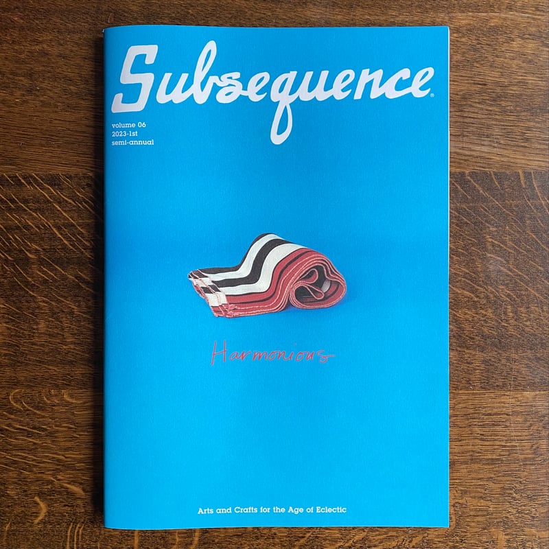 Subsequence Magazine 雑誌 Subsequence Magazine Vol.6 | Less Higashikawa
