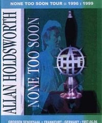 ALLAN HOLDSWORTH NONE TOO SOON TOUR GROSSEN SENDESAAL FRANKFURT GERMANY JUNE.6.1996 DVD