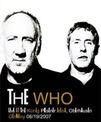 THE WHO Live At The Konig Pilsener Arena, Oberhausen, Germany 06.19.2007 DVD