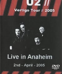 U2 VERTIGO TOUR 2005 LIVE IN ANAHEIM 2.4.2005 DVD
