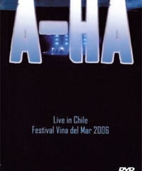 A-ha live in Vina Del Mar Festival Chile 2006 DVD