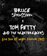 BRUCE SPRINGSTEEN & TOM PETTY AND THE HEARTBREAKERS Live Isle Of Wight Festival 2012 DVD