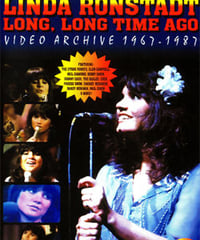 LINDA RONSTADT Long, Long Time Ago Video Archive 1967 - 1987 DVD