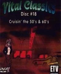 VITAL CLASSICS #18 CRUISIN' THE 50's & 60's DVD