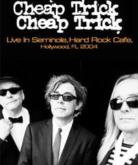 CHEAP TRICK Live In Seminole, Hard Rock Cafe, Hollywood, FL 2004 DVD