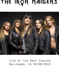 THE IRON MAIDENS Live At The Roxy Theater, Hollywood, CA 09.09.2013 DVD