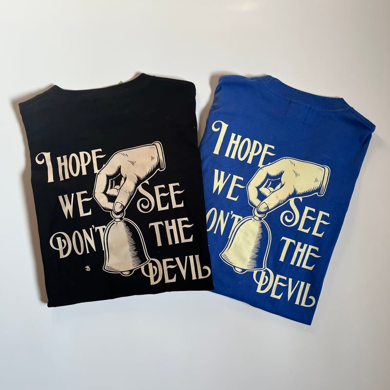 I HOPE WE DON'T SEE THE DEVIL ロンT CB00400236 |
