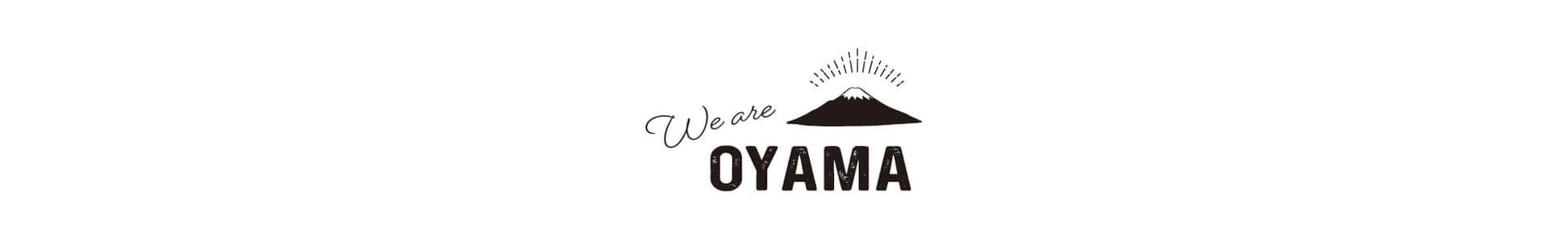 We are OYAMA